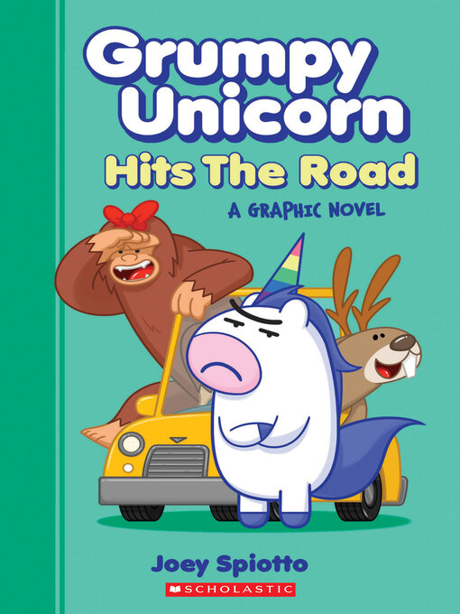 Title details for Grumpy Unicorn Hits the Road by Joey Spiotto - Available